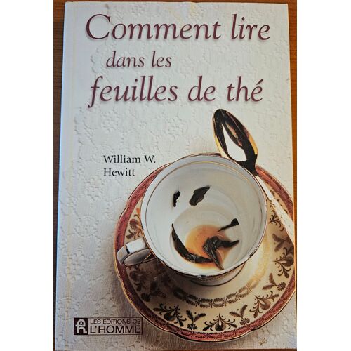 Livre Comment Lire Dans Les Feuilles De Thé, Hewitt, Éditions De L'homme, 1999