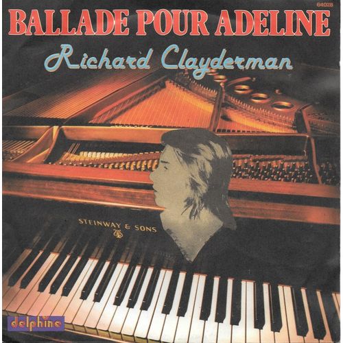 Richard Clayderman : Ballade Pour Adeline (Sonate Pour Piano Et Orchestre / Piano Seul) [Vinyle 45 Tours 7"] 1977