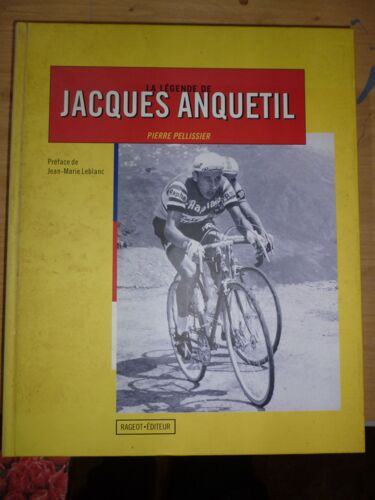 La Légende Jacques Anquétil (Perre Pelissier)
