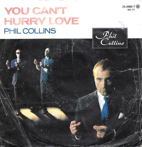 Phil Collins : You Can T Hurry Love / I Cannot Believe It'S True [Vinyle 45 Tours 7"] 1982