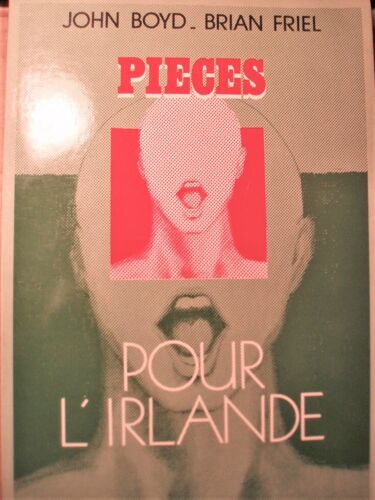 John Boyd, Brian Friel, Pièces Pour L'irlande (Boyd, Belfast : Ceux Des Cités ; Friel, Derry : Les Citoyens D'honneur), Presses Universitaires De Lille, 1982, In-8 (24 X 16 Cm), 168 Pages.