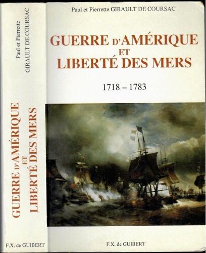 Guerre D'Amerique Et Liberte Des Mers 1718 - 1783
