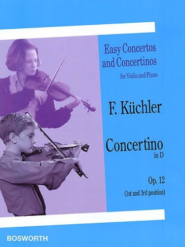 Ferdinand Küchler : Concertino In D Op. 12 1st And 3rd Position - Recueil Violon Et Piano 9790201616025 Bwh003560 9781844497416