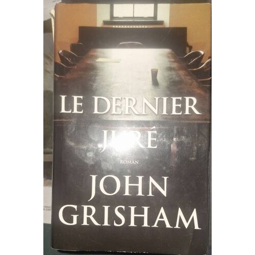 Le Denier Juré. Jonh Grisham
