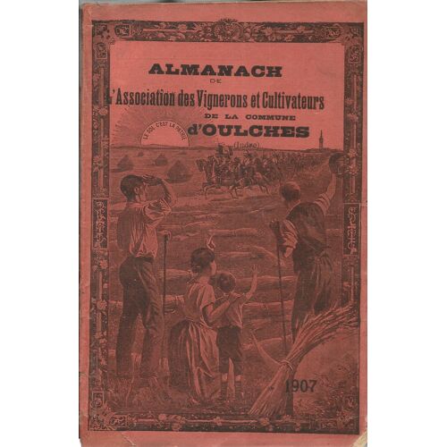 Almanach De L'assossiation Des Vignerons Et Cultivateurs De La Commune D'oulches (Indre) Pour 1907