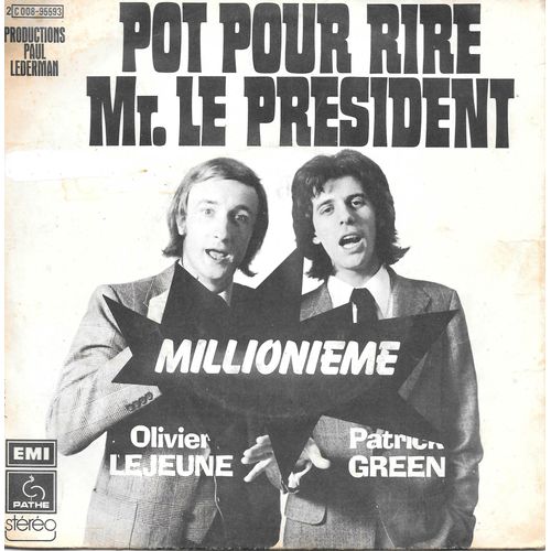 Olivier Lejeune / Patrick Green : Pot Pour Rire Monsieur Le Président / Les Deux Folles [Vinyle 45 Tours 7"] 1974)