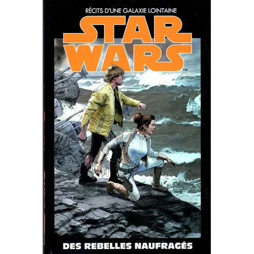 Star Wars - Recits D'Une Galaxie Lointaine 30 Des Rebelles Naufrages