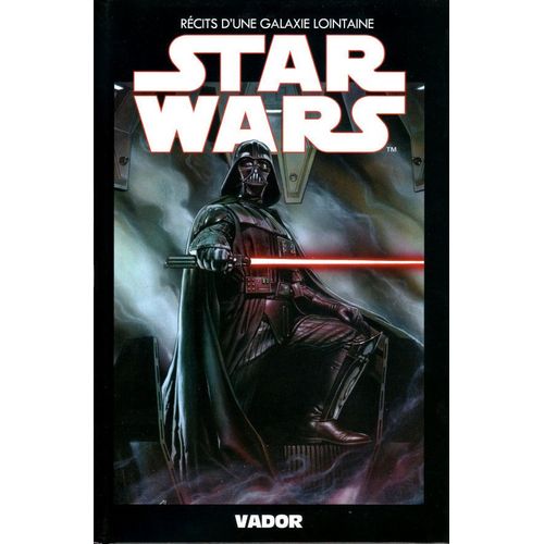 Star Wars - Recits D'Une Galaxie Lointaine 3 Vador