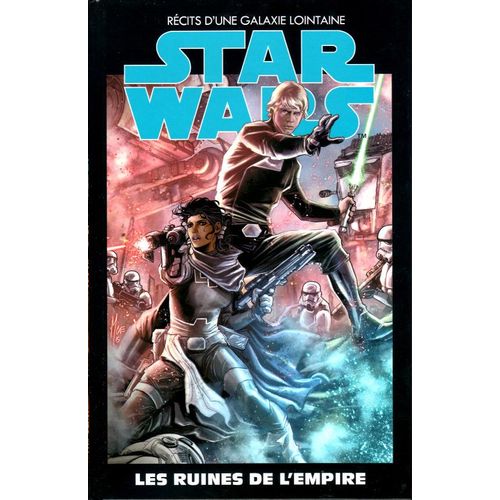 Star Wars - Recits D'Une Galaxie Lointaine 8 Les Ruines De L'Empire