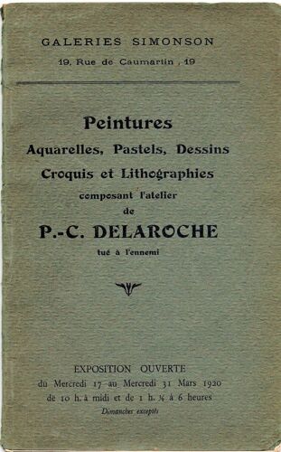 Peintures, Aquarelles, Pastels, Dessins, Croquis Et Lithographies Composant L'atelier De P.-C. Delaroche Tué À L'ennemi - Exposition Ouverte - Paris 1920