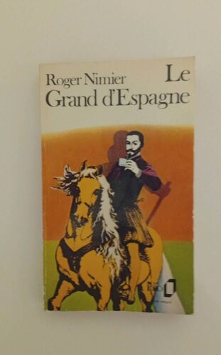 Roger Nimier Le Grand D'Espagne Folio 632 Couverture Avec Le Cavalier Rare. Édition Table Ronde 1950.