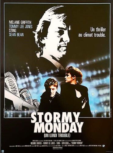 Stormy Monday (Un Lundi Trouble) De Mike Figgis - 1988 - Melanie Griffith - Tommy Lee Jones - Sting - Sean Bean - James Cosmo - Mark Long - Affiche Cinéma Originale - 39 X 52