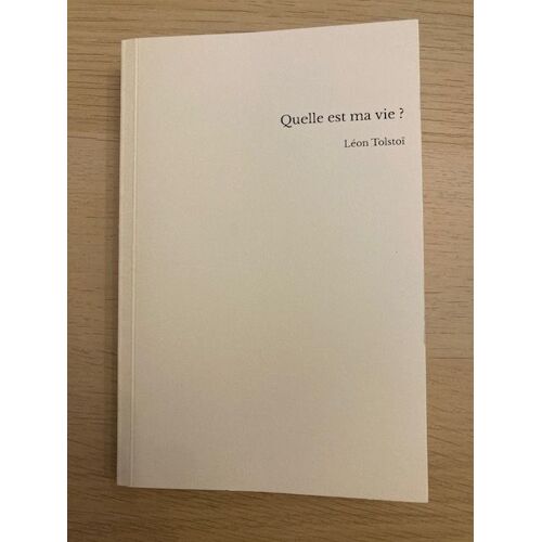 "Quelle Est Ma Vie ?" De Léon Tostoï
