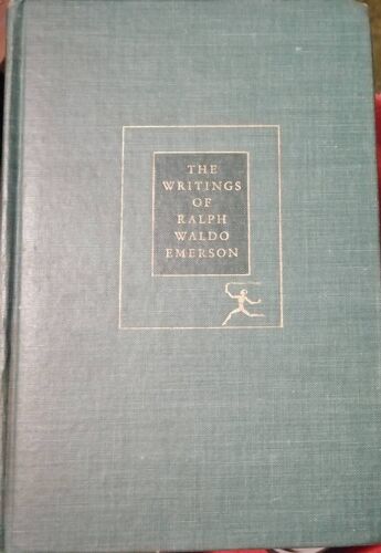 The Writings Of Ralph Waldo Emerson. The Complete Essays And Other Writings. The Modern Library - New York, 1940