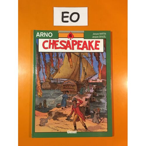 Martin - Juillard - Arno 6 Édition Originale Eo - Chesapeake -