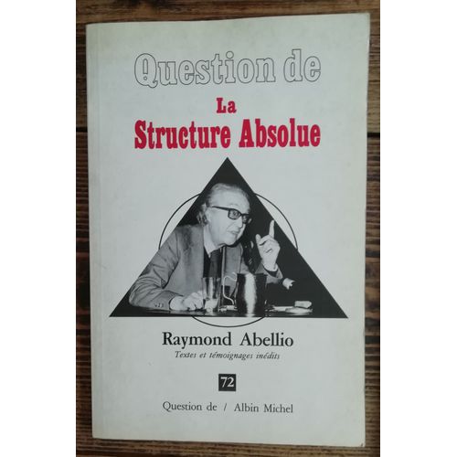 Question De La Structure Absolue Par Raymond Abellio Edition Albin Michel