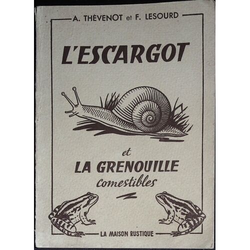 L'escargot Et La Grenouille Domestique Par A. Thevenot Et F. Lesourd Edition 1959