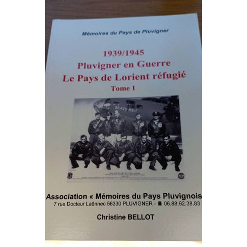1939-1945 : Pluvigner En Guerre, Le Pays De Lorient Réfugié