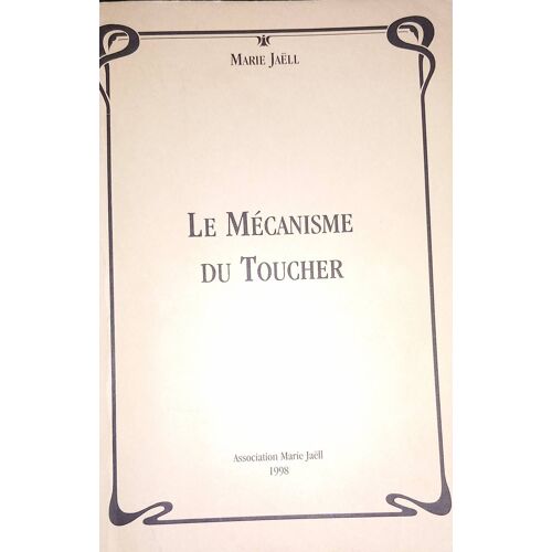 Le Mécanisme Du Toucher. Marie Jaëll