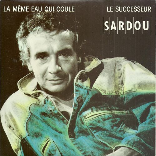La Meme Eau Qui Coule (J. Revaux - M. Sardou - J.-M. Beriat) 4'36 / Le Successeur (J. Revaux - M. Sardou - Didier Barbelivien) 3'40