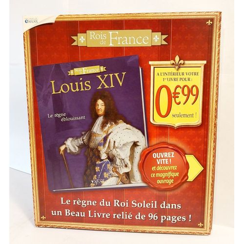 Louis Xiv, Le Regne Eblouissant 1643-1715 / Ed. Atlas Collection ; Rois De France