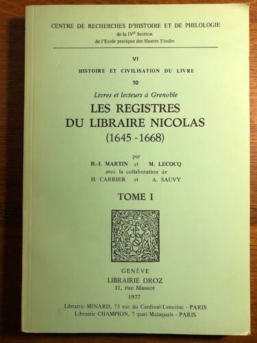 Livres Et Lecteurs À Grenoble. Les Registres Du Libraire Nicolas (1645-1668). Avec La Collaboration De H. Carrier Et A. Sauvy