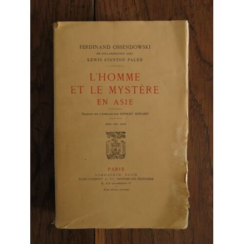 L'homme Et Le Mystère En Asie De Ferdinand Ossendowski Et Stanton Palen. Plon-Nourrit. 1925