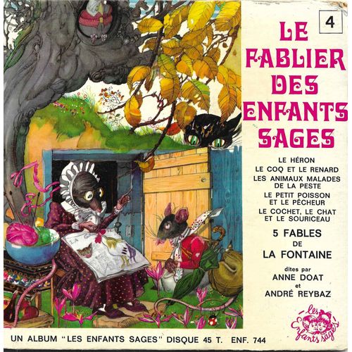Anne Doat Et André Reybaz - Illustrations De Félix Lorioux : Le Fablier Des Enfants Sages No 4- 5 Fables De La Fontaine - Le Héron Le Coq Et Le Renard, Les Animaux Malades De La Peste, (Livre Disque)