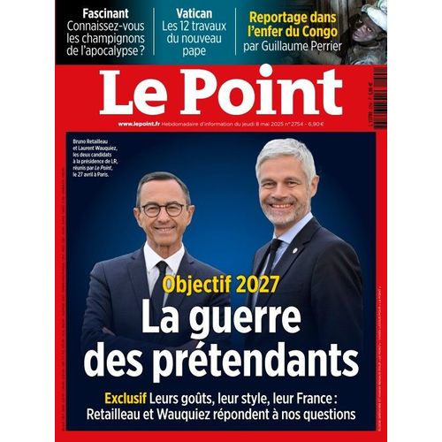 Le Point 2754 8 Mai 2025 Objectif 2027 La Guerre Des Prétendants Retailleau Wauquiez