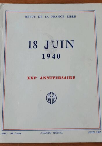 Revue De La France Libre - 18 Juin 1940, 25ème Anniversaire, Numéro Spécial De Juin 1965