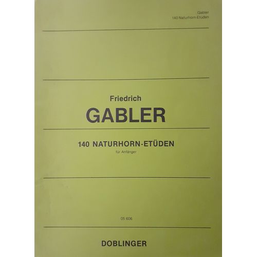 Friedrich Gabler : 140 Naturhorn-Etüden Für Anfänger