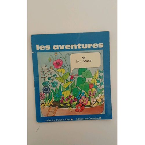 Les Aventures De Tom Pouce Collection Pomme D'Api Éditions Du Centurion Couverture Très Rare. Cartonné Bande Dessinée. 2.227.80018.6 1974 Aubin Poitiers 10 Septembre. Édition Spéciale Très Rare.