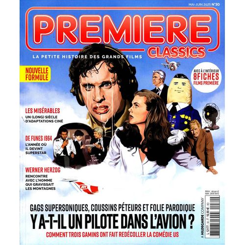 Première Classics : La Petite Histoire Des Grands Films N° 30 _ Mai-Juin 2025 _ Y A T-Il Un Pilote Dans L'Avion ? / Les Misérables / Louis De Funès 1944 / Werner Herzog