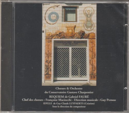Concervatoire Gustave Charpentier : Requiem (G. Fauré) + Idylle (Gc Luypaerts (Cd)