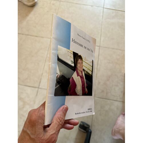Histoire De Ma Vie Par Marie France Lopez Editions Riresc 2006