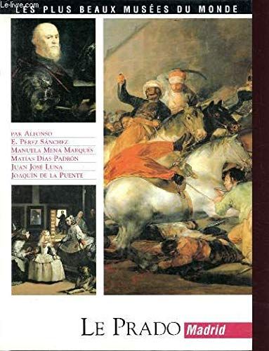 Les Plus Beaux Musées Du Monde : Le Prado, Madrid, Collectif, France Loisirs