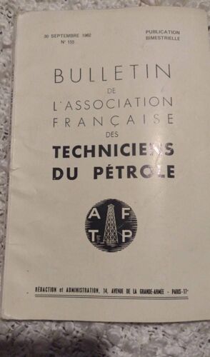 Bulletin De L'association Française Des Techniciens Du Pétrole N°155 30 Septembre 1962 