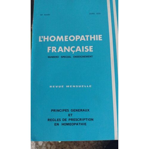 L'homéopathie Française N°4 Avril 1976 Principes Généraux Et Règles De Base 