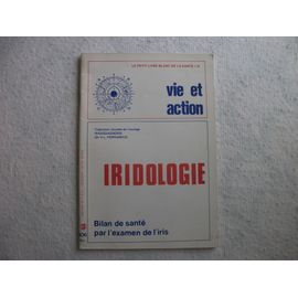 Vie Et Action Iridologie Bilan De Santé Par L'Examen De L Iris