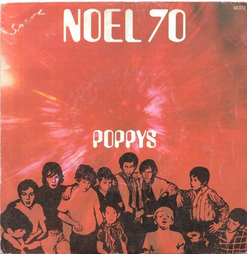 Poppys : Noël 70 / Non, Je Ne Veux Pas Faire La Guerre [Vinyle 45 Tours 7"] 1970