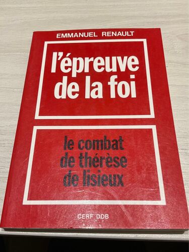 L’Épreuve De La Foi. Le Combat De Thérèse De Lisieux.Emmanuel Renault 