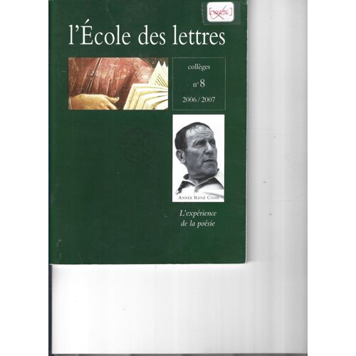 L'ecole Des Lettres Collèges  N° 8 : L'expérience De La Poésie