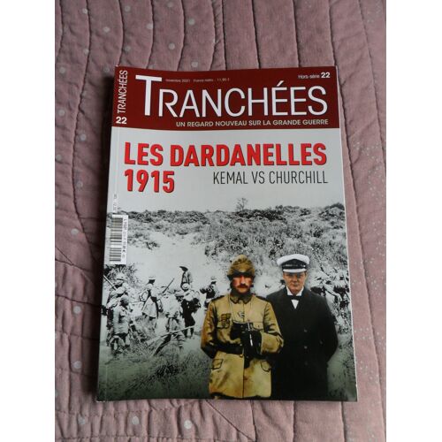 Revue Tranchées, Hors Série N°22 Les Dardanelles, 1915, Kemal Vs Churchill