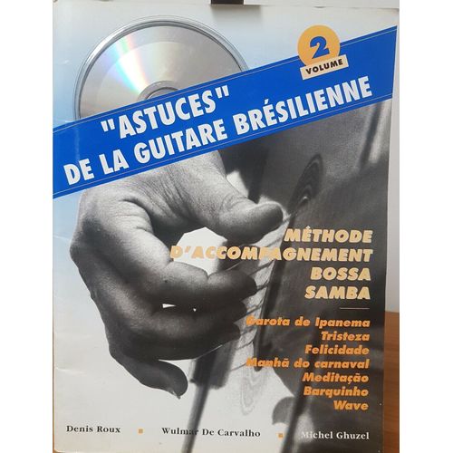 Astuces De La Guitare Brésilienne Vol.2 Denis Roux Éd. Musicom (Éd. 1995)