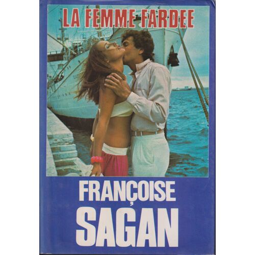 La Femme Fardée - Françoise Sagan -