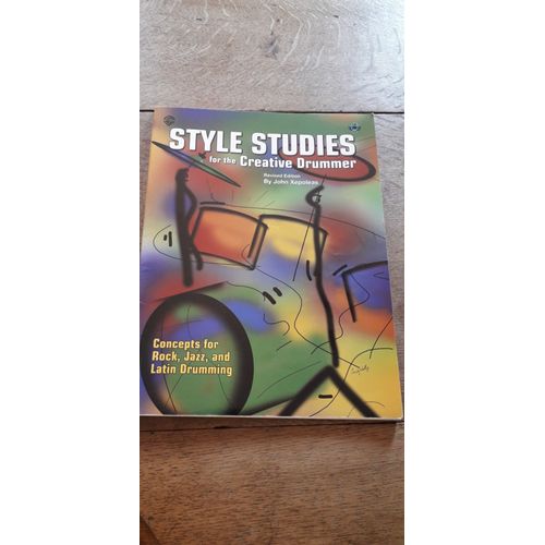 Méthode De Batterie : Livre Et Cd  "Style Studies For The Creative Drummer"