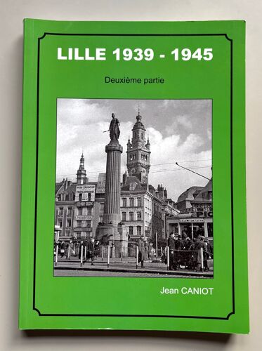 Lille 1939/1945 Deuxième Partie