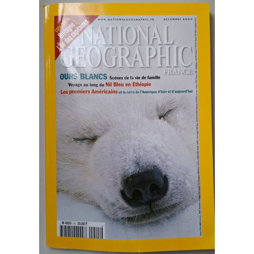 National Geographic France - Ours Blancs Scènes De La Vie De Famille - Voyage Au Long Du Nil Bleu En Ethiopie - Les Premiers Américains Et La Carte De L'Amérique D'Hier Et D'Aujourd'Hui