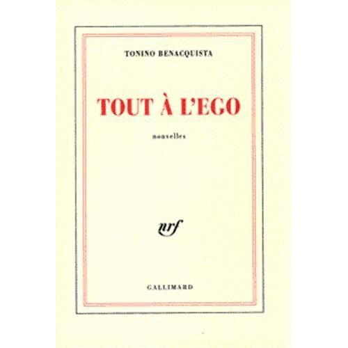 Tonino Benacquista. Tout A L"Ego