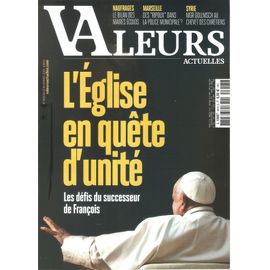 Valeurs Actuelles 4613 L'Eglise En Quëte D'Unite Bilan Des Maires Ecolo Syrie Marseille Ripoux Dans La Police Municipale